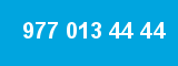 977 013 44 44